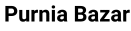 Purnia Bazar